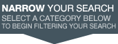 Narrow Your Search - Select a Category Below to Begin Filtering Your Search